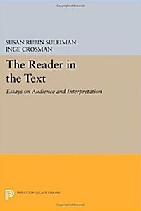 The Reader in the Text: Essays on Audience and Interpretation (Paperback)