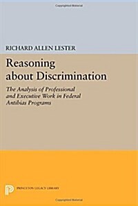 Reasoning about Discrimination: The Analysis of Professional and Executive Work in Federal Antibias Programs (Paperback)