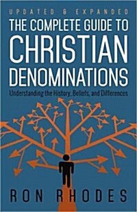 The Complete Guide to Christian Denominations: Understanding the History, Beliefs, and Differences (Paperback)