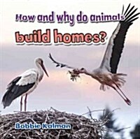 [중고] How and Why Do Animals Build Homes? (Hardcover)