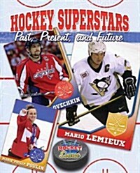 Hockey Superstars: Past, Present, and Future (Paperback)