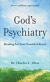Gods Psychiatry: Healing for Your Troubled Heart (Paperback)