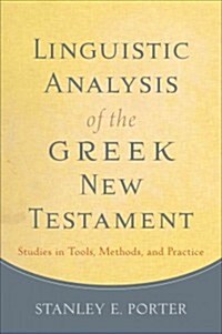 Linguistic Analysis of the Greek New Testament: Studies in Tools, Methods, and Practice (Paperback)