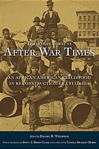 After War Times: An African American Childhood in Reconstruction-Era Florida (Hardcover)