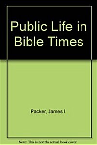 Public Life in Bible Times (Hardcover)