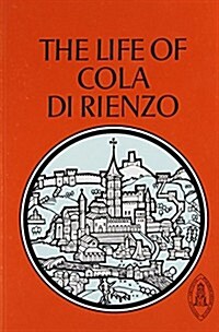 The Life of Cola Di Rienzo (Paperback)