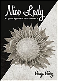 Nice Lady: A Lighter Approach to Alzheimers (Paperback)