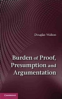 Burden of Proof, Presumption and Argumentation (Hardcover)