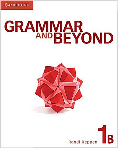 Grammar and Beyond Level 1 Students Book B, Online Grammar Workbook, and Writing Skills Interactive Pack (Package)
