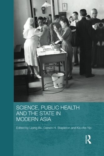 Science, Public Health and the State in Modern Asia (Paperback)