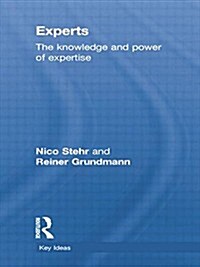 Experts : The Knowledge and Power of Expertise (Paperback)