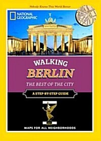 National Geographic Walking Berlin: The Best of the City (Paperback)