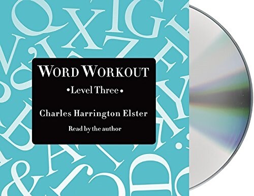 Word Workout, Level Three: Building a Muscular Vocabulary One Step at a Time (Audio CD, First Edition)