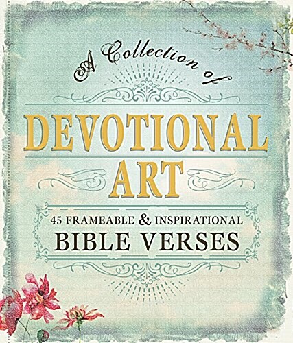 Devotional Art: A Collection of 45 Frameable & Inspirational Bible Verses (Paperback)