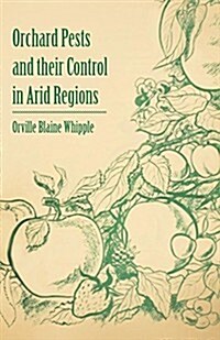 Orchard Pests and Their Control in Arid Regions (Paperback)