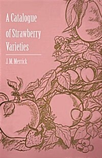 A Catalogue of Strawberry Varieties (Paperback)