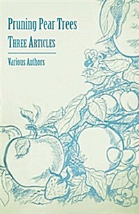 Pruning Pear Trees - Three Articles (Paperback)