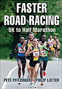 Faster Road Racing: 5K to Half Marathon (Paperback)