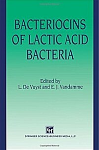 Bacteriocins of Lactic Acid Bacteria: Microbiology, Genetics and Applications (Paperback, Softcover Repri)