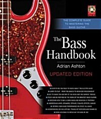 The Bass Handbook : The Complete Guide to Mastering the Bass Guitar (Package, Updated and Expanded Edition)