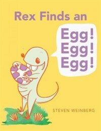 Rex Finds an Egg! Egg! Egg! (Hardcover)