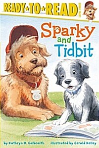 Sparky and Tidbit: Ready-To-Read Level 3 (Hardcover)