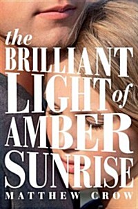 The Brilliant Light of Amber Sunrise (Hardcover)