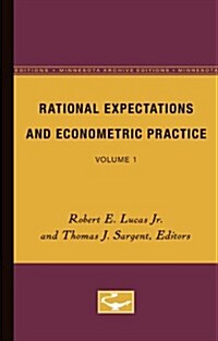 Rational Expectations and Econometric Practice: Volume 1 (Paperback, Minnesota Archi)