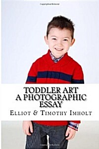 Toddler Art: A Photographic Essay (Paperback)