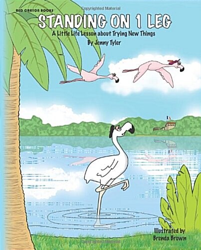 Standing on One Leg: A Little Life Lesson about Trying New Things (Paperback)