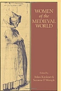 Women of the Medieval World: New Perspectives on the Past (Paperback, Revised)