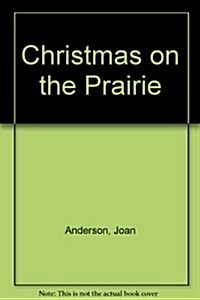 Christmas on the Prairie (School & Library)