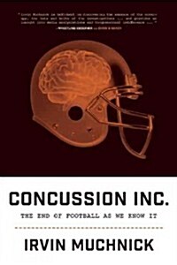 Concussion Inc.: The End of Football as We Know It (Paperback)