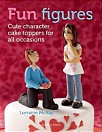 Fun Figures : Cute Character Cake Toppers for All Occasions (Paperback)