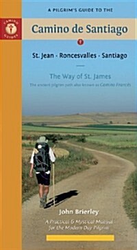 A Pilgrims Guide to the Camino De Santiago : St. Jean * Roncesvalles * Santiago (Paperback, 11 Rev ed)