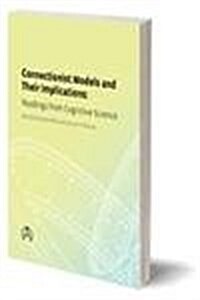Connectionist Models and Their Implications : Readings from Cognitive Science (Hardcover)