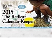 The Redleaf Calendar-Keeper 2015: A Record-Keeping System for Family Child Care Professionals (Other)