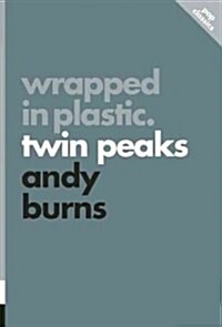 Wrapped in Plastic: Twin Peaks (Paperback)