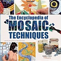 The Encyclopedia of Mosaic Techniques (Paperback)