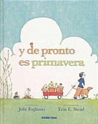 Y de Pronto Es Primavera (Hardcover)