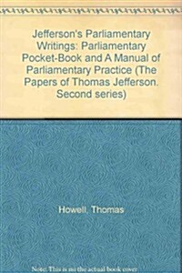 Jeffersons Parliamentary Writings (Hardcover)