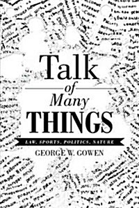 Talk of Many Things: Law, Sports, Politics, Nature (Paperback)