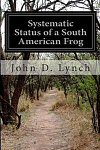 Systematic Status of a South American Frog: Allophryne Ruthveni Gaige (Paperback)