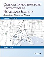 Critical Infrastructure Protection in Homeland Security: Defending a Networked Nation (Hardcover, 2, Revised)