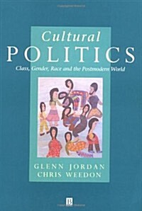 Cultural Politics: Class, Gender, Race And The Postmodern World (Paperback)