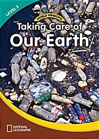 World Windows 3 (Science): Taking Care of Earth: Content Literacy, Nonfiction Reading, Language & Literacy (Paperback)