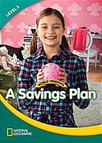 World Windows 3 (Social Studies): A Savings Plan: Content Literacy, Nonfiction Reading, Language & Literacy (Paperback)