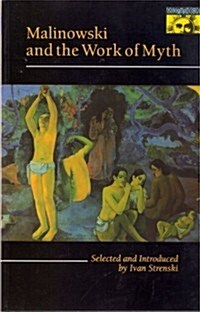 Malinowski and the Work of Myth (Paperback)