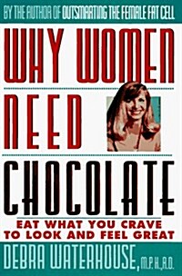 Why Women Need Chocolate (Hardcover)