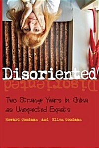 Disoriented: Two Strange Years in China as Unexpected Expats (Paperback)